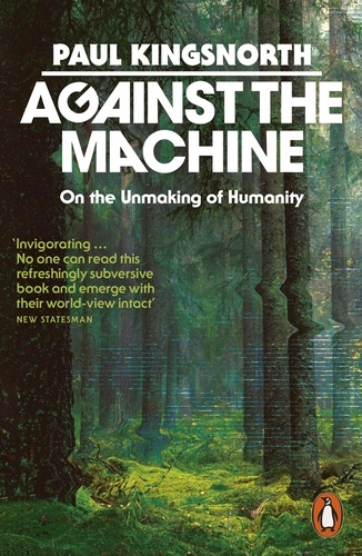 Cover of Against the Machine by Paul Kingsnorth