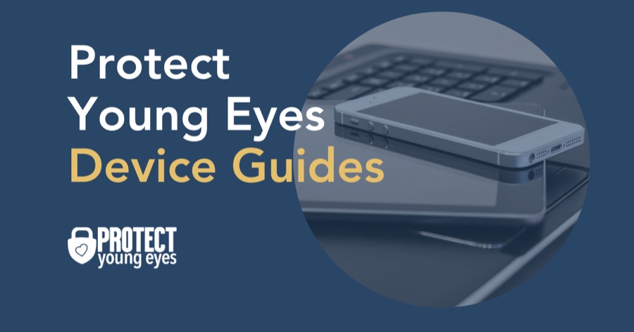 Protect Young Eyes Device Guides